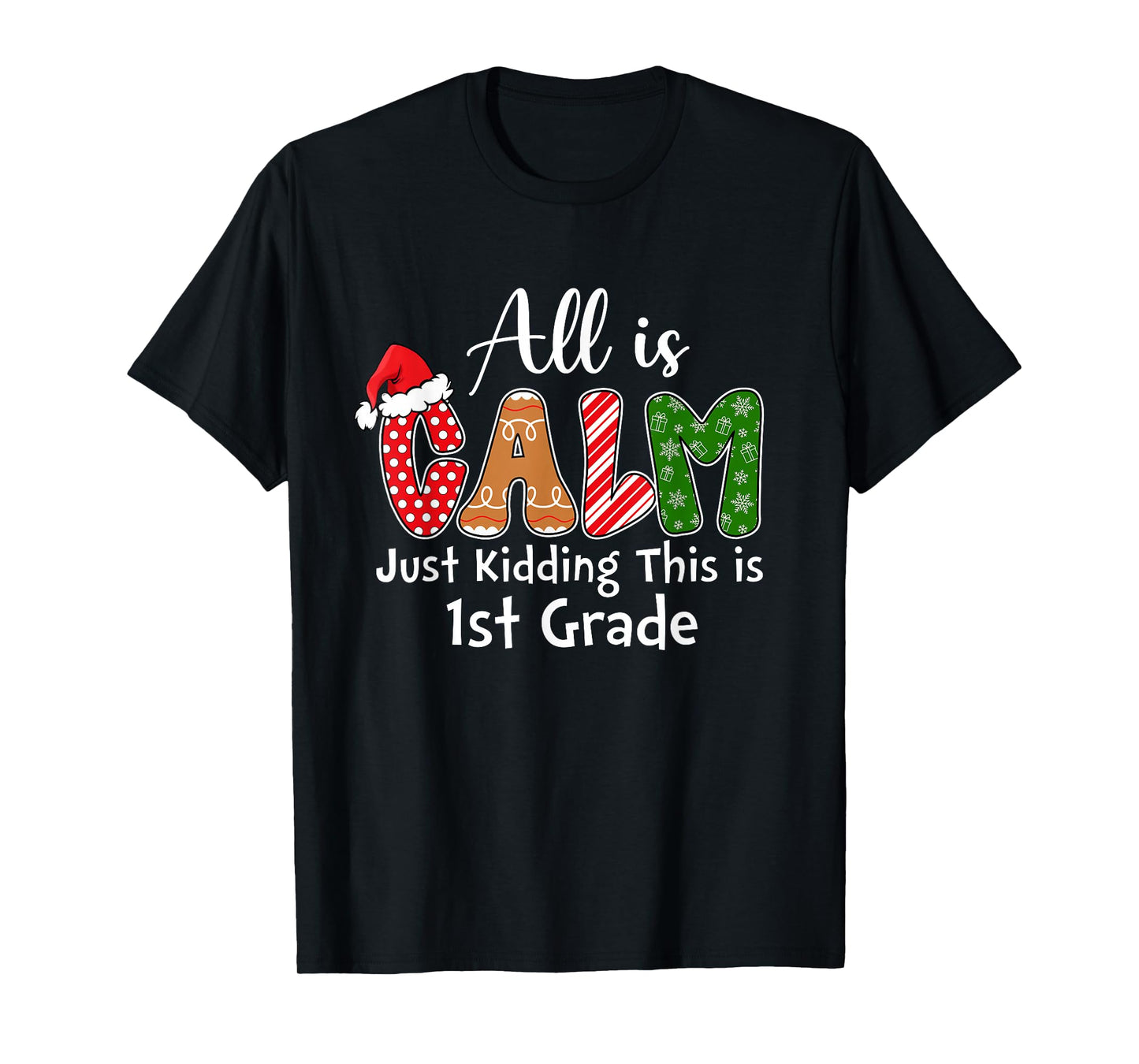 All is Calm Just Kidding This is 1st Grade Preppy Christmas T-Shirt