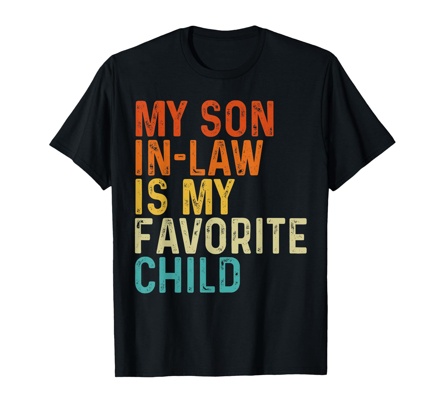 My Son in Law is My Favorite Child Funny Family Humor Retro T-Shirt