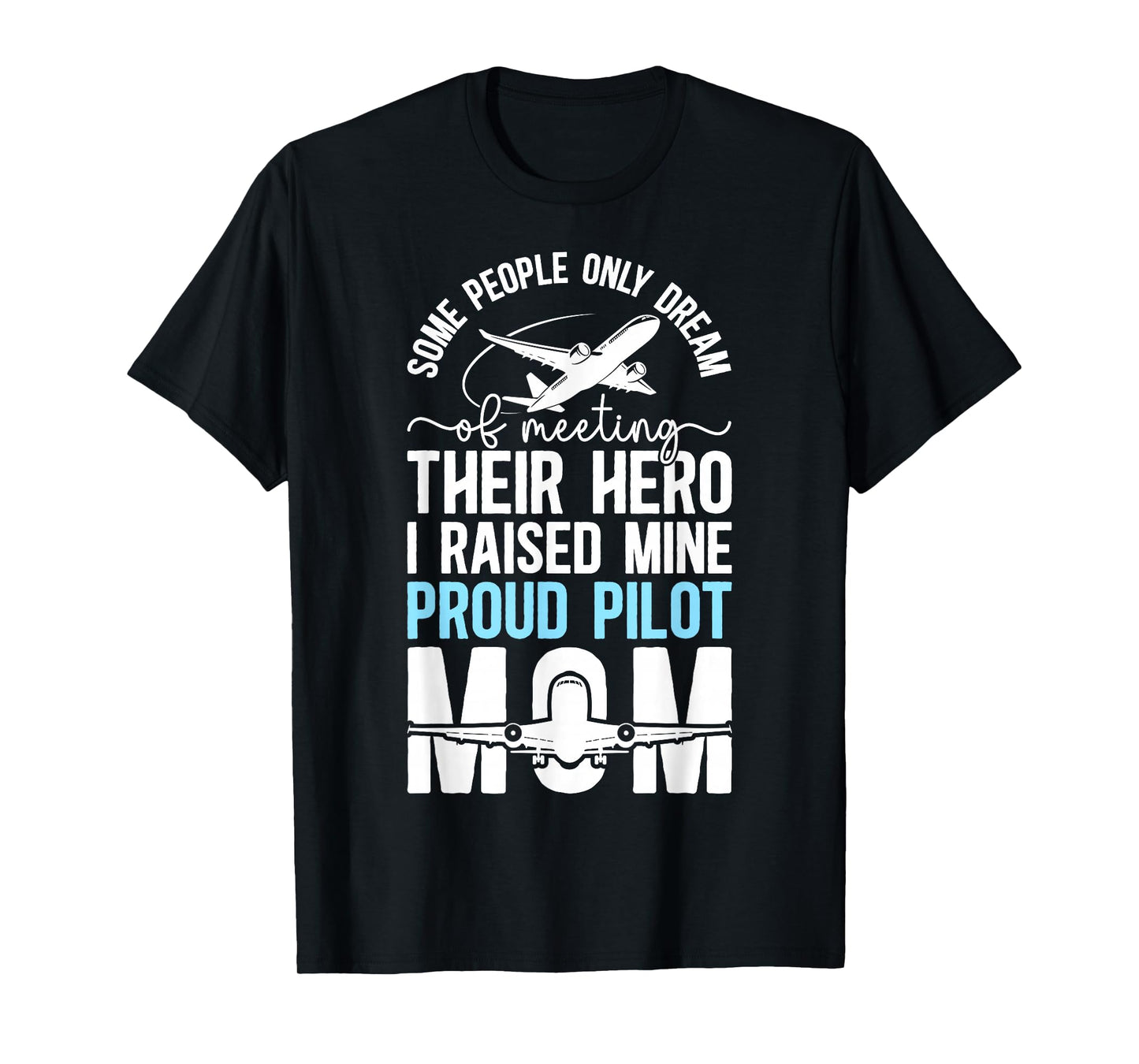 Proud Pilot Mom of A Pilot Mama Pilot Mother T-Shirt