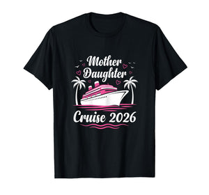 Mother and Daughter Cruise 2026 Women Cruising Matching Trip T-Shirt