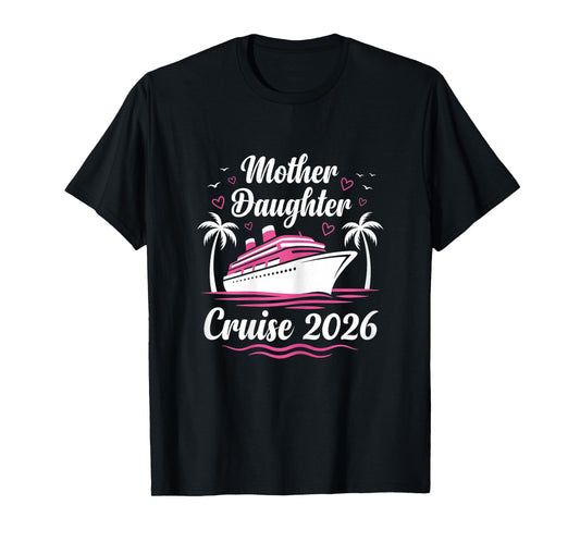 Mother and Daughter Cruise 2026 Women Cruising Matching Trip T-Shirt