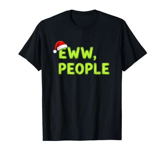 Christmas Eww, People Funny Sarcastic Santa Hat Xmas Holiday T-Shirt