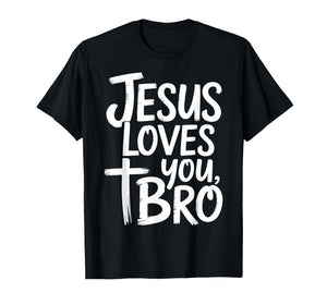 Jesus Loves You Bro Christian Religious T-Shirt