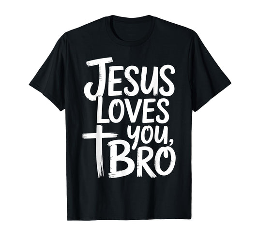 Jesus Loves You Bro Christian Religious T-Shirt