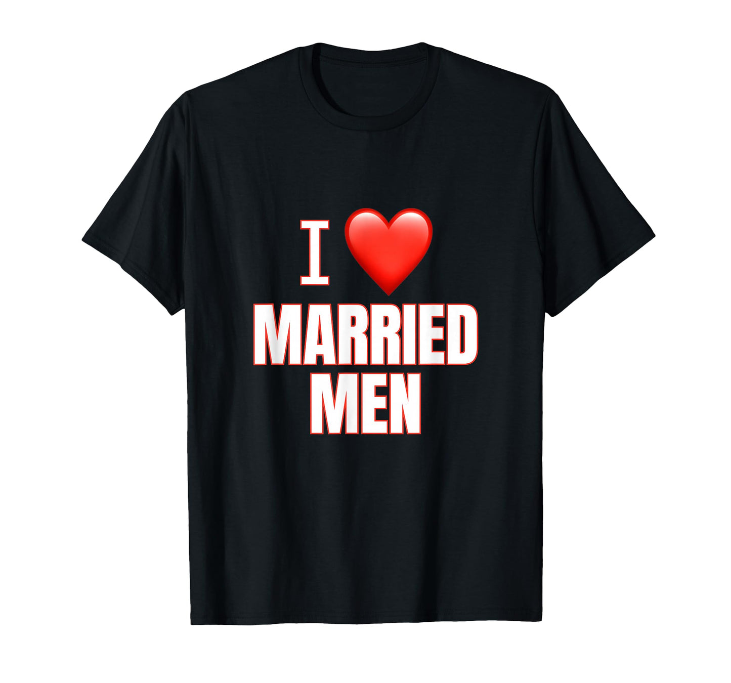 I Love Married Men T-Shirt