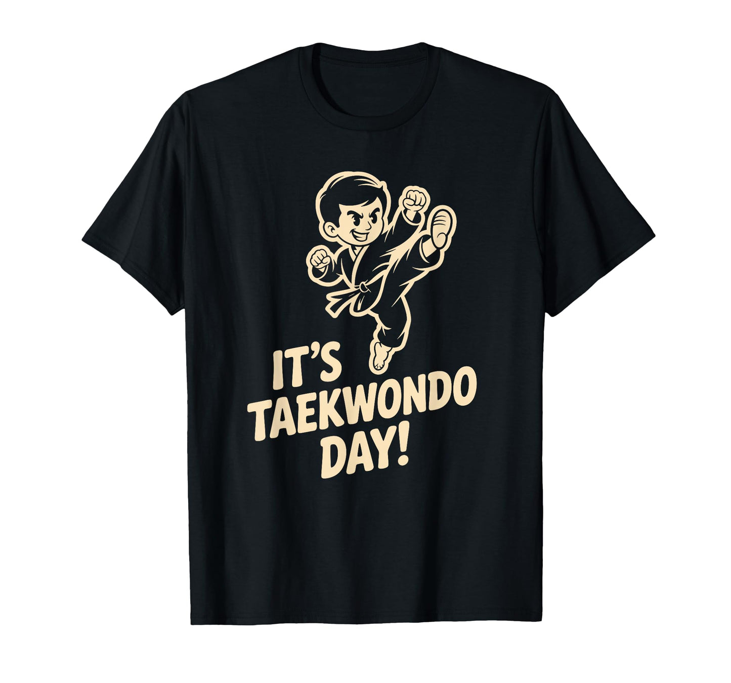 It’s Taekwondo Day Martial Arts Defense Kick Combat Training T-Shirt