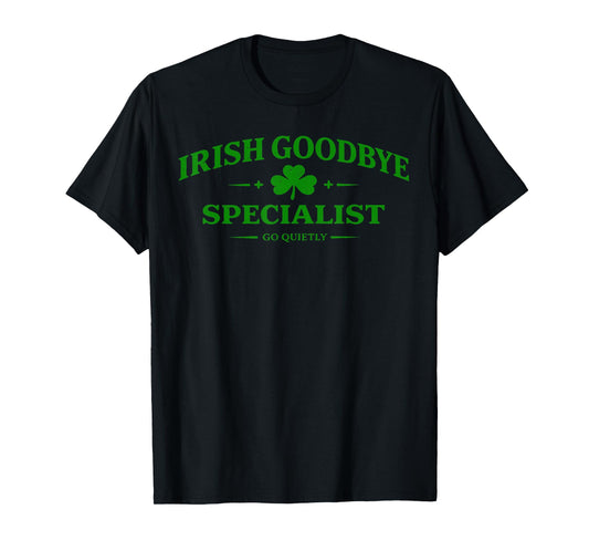 Irish Goodbye Specialist Funny St Patrick’s Day Men T-Shirt