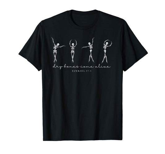 Dry Bones Come Alive Bible Verse Faith Christian Jesus God T-Shirt