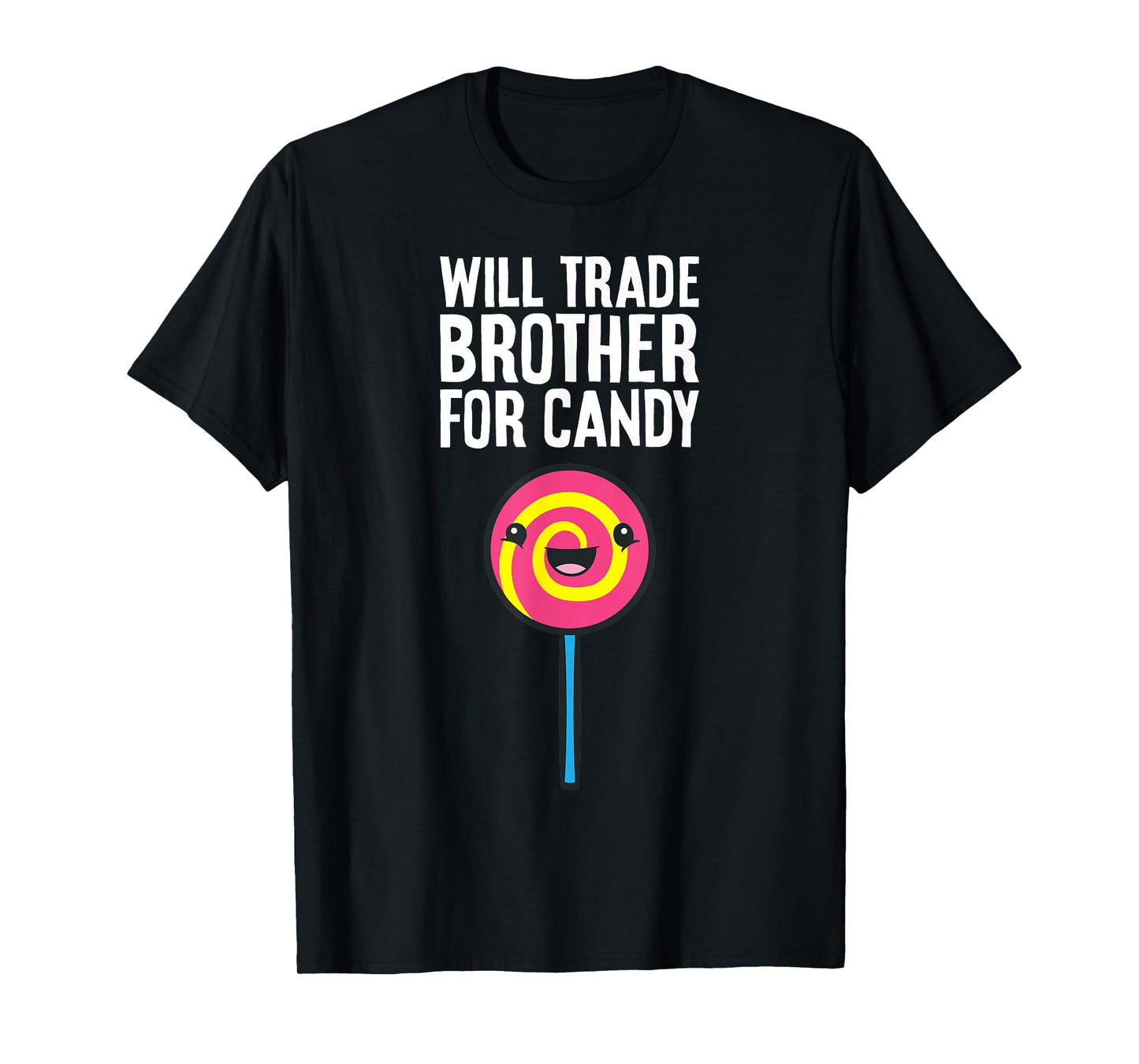 Will Trade Brother for Candy T-Shirt
