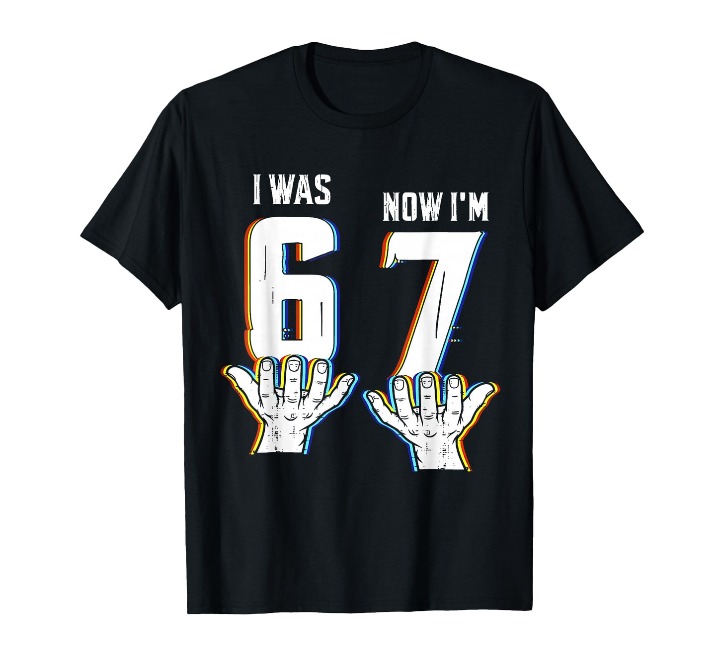 I was 6 Now I'm 7 Six Seven Meme 7 Year Old Birthday T-Shirt