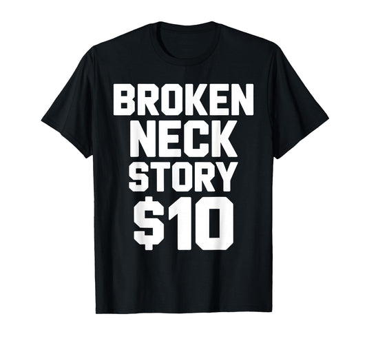 Funny Broken Neck Art for Men Women Neck Surgery Broken Neck T-Shirt
