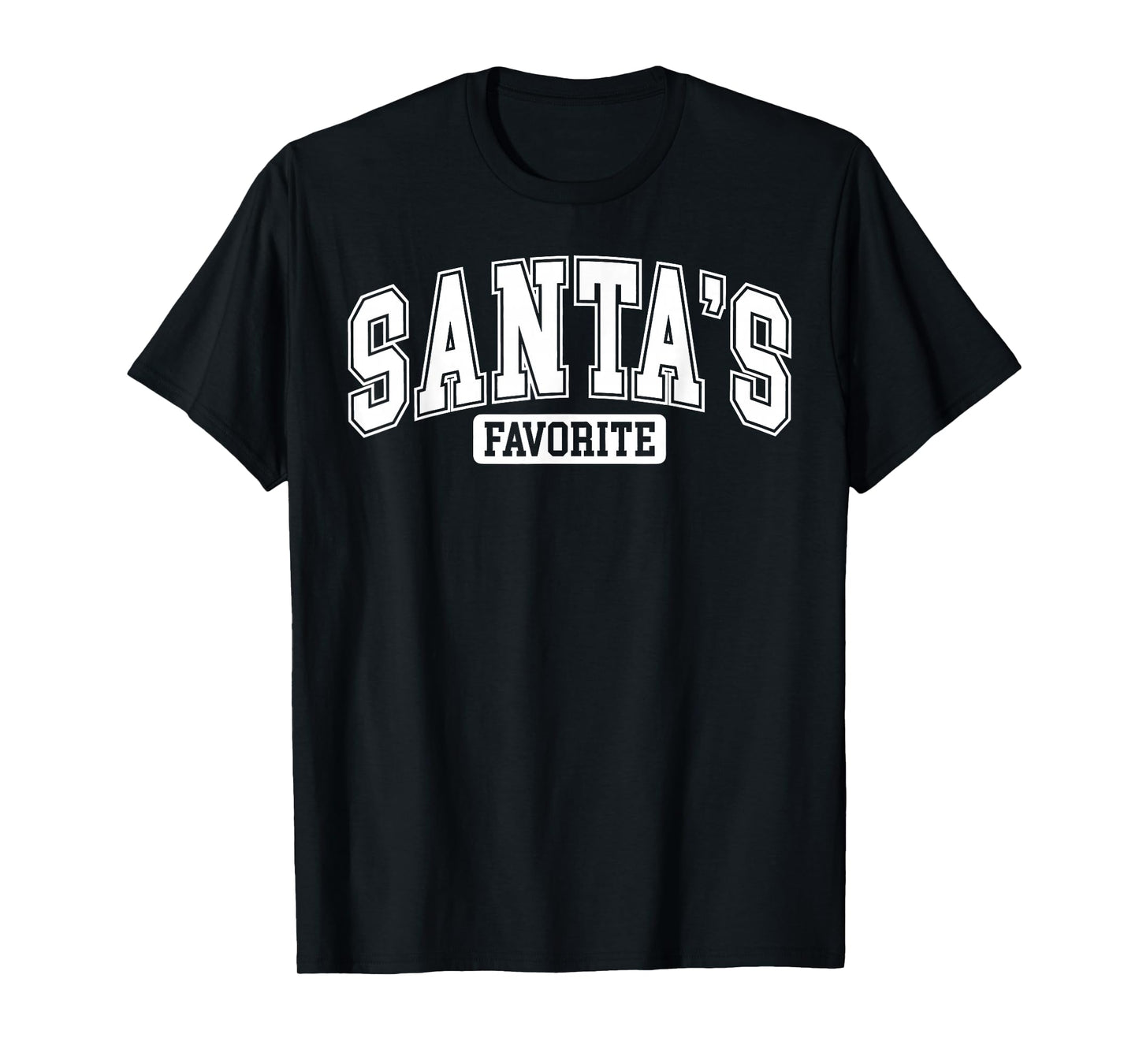 Funny Santa's Favorite Christmas Men Women T-Shirt