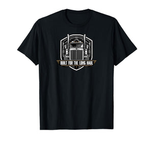 Long Haul Semi Truck Driver Big Rig Trucker Gift T-Shirt