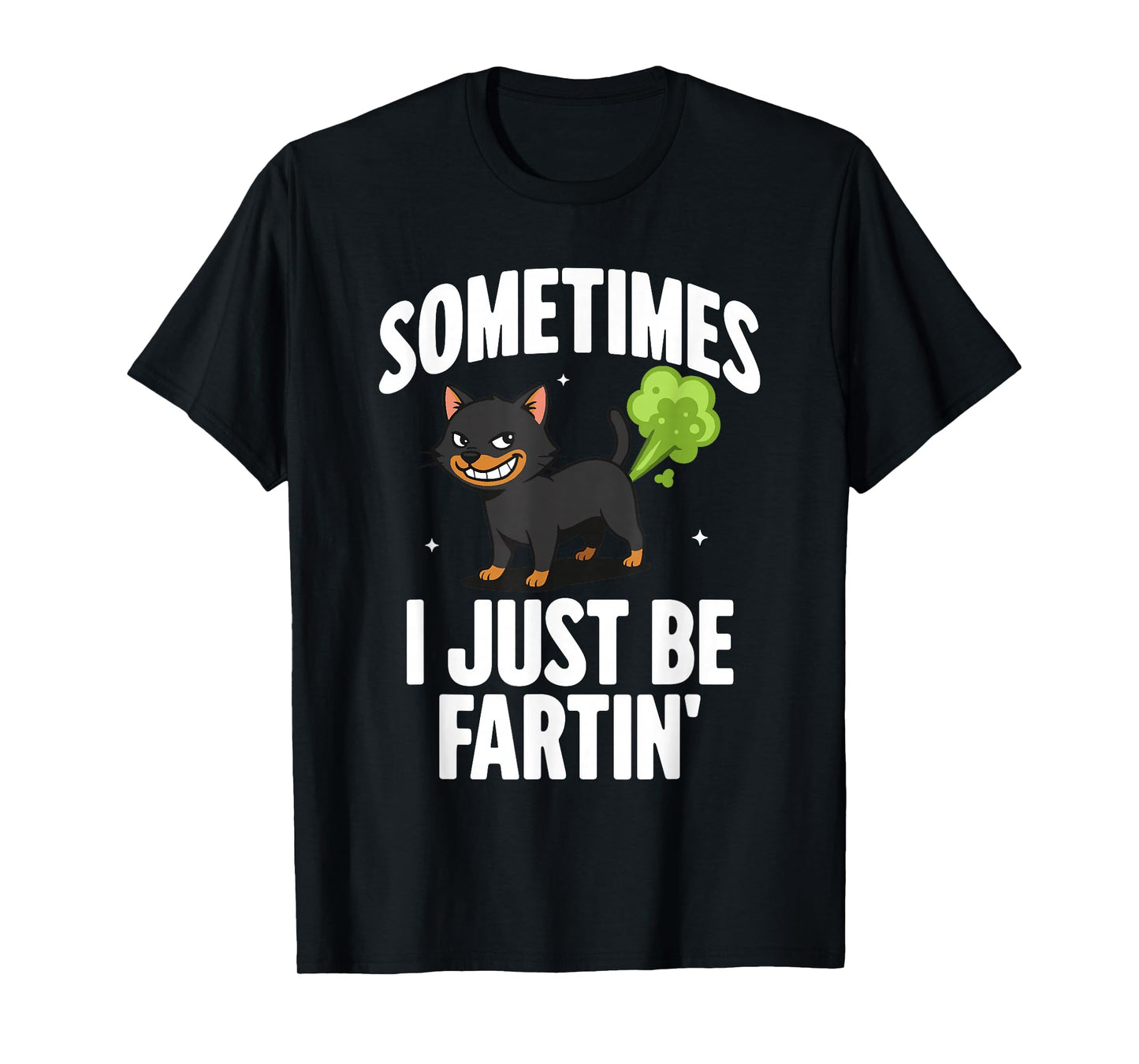 Funny Cat Sometimes I Just Be Farting T-Shirt