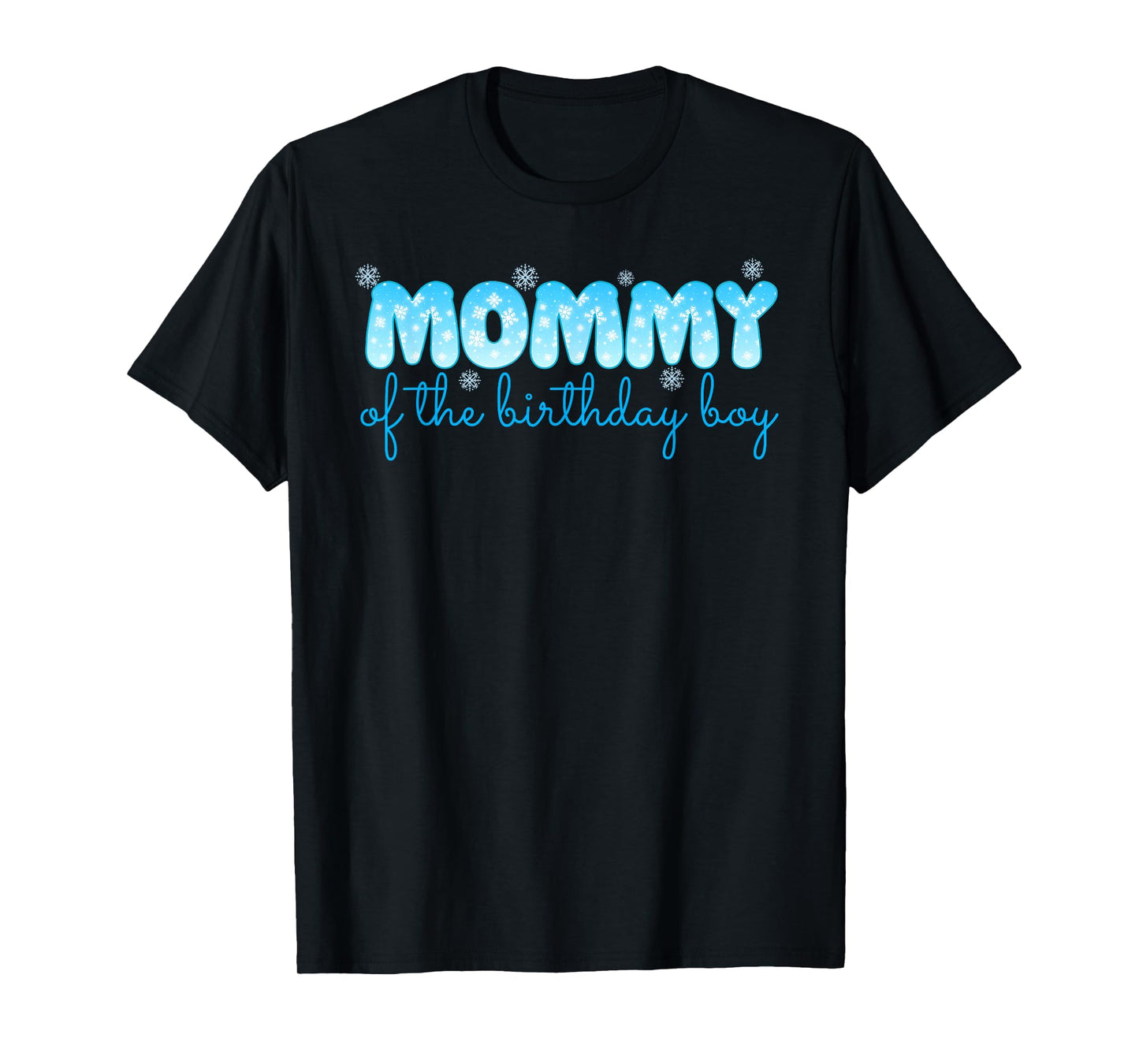 Mommy of The Birthday Boy Onederland Snowflake 1st Bday T-Shirt