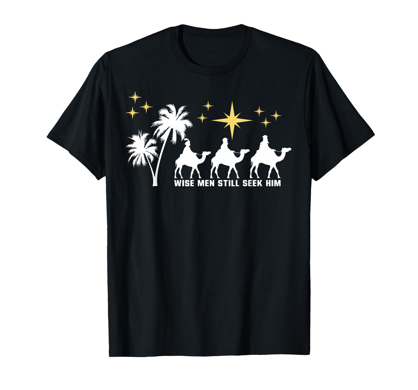 Wise Men Still Seek Him Christmas Epiphany Three Kings Day T-Shirt