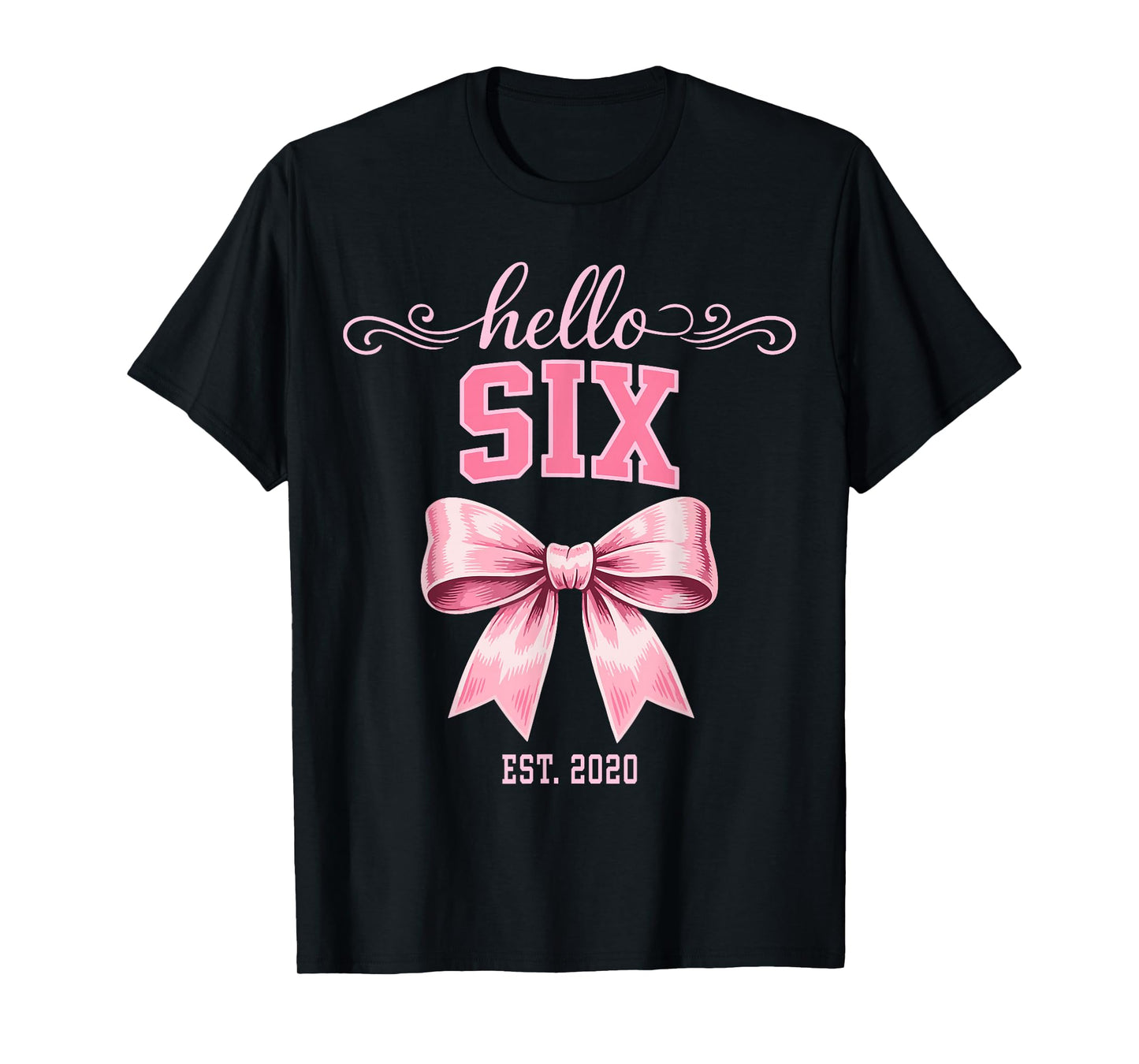 Hello Six Est 2020 Cute Coquette Bow 6th Birthday Girls T-Shirt