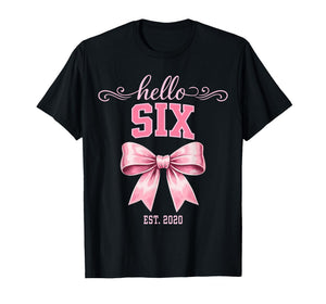 Hello Six Est 2020 Cute Coquette Bow 6th Birthday Girls T-Shirt