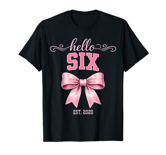 Hello Six Est 2020 Cute Coquette Bow 6th Birthday Girls T-Shirt