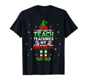 I Just Like to Teach Teaching My Favorite Christmas Teacher T-Shirt