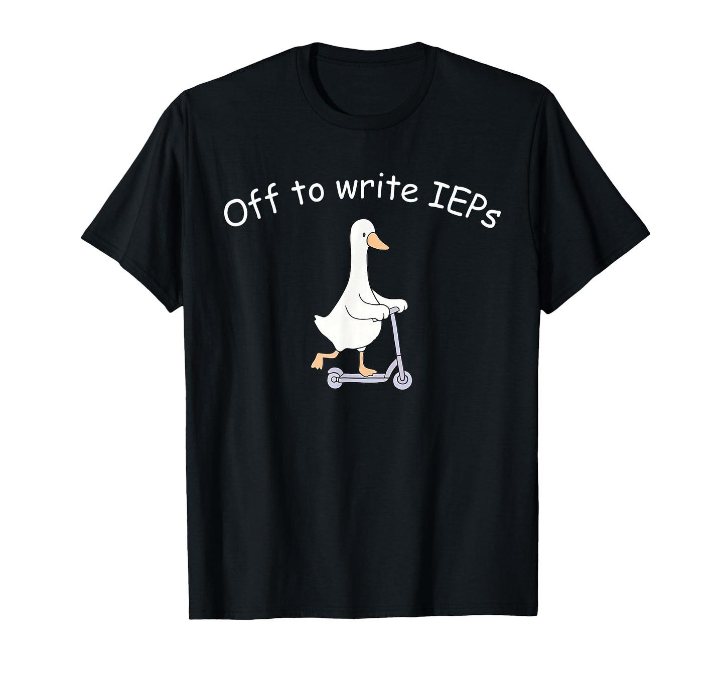 Off to Write IEPs Silly Goose School Psychologist Counselor T-Shirt