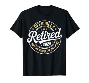 Vintage Retired 2026 Not My Problem Anymore Retirement 2026 T-Shirt