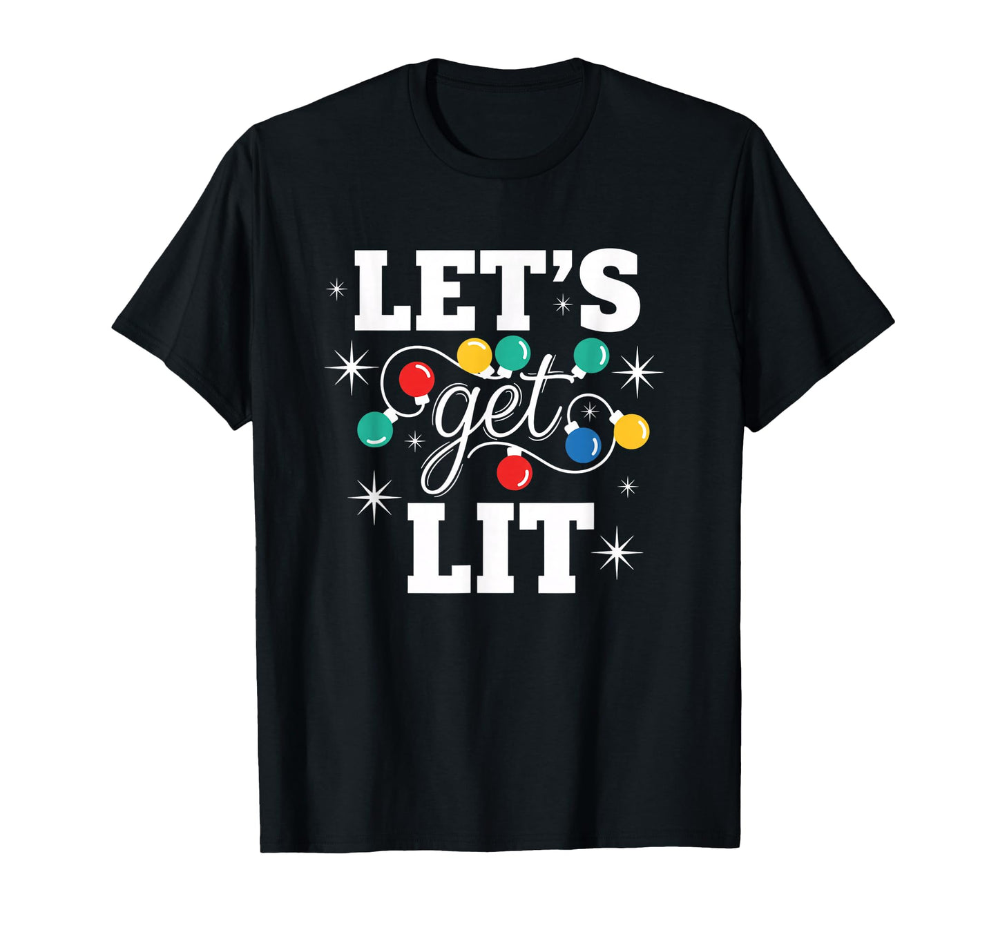 Christmas Let's Get Lit Funny Holiday Lights Party T-Shirt