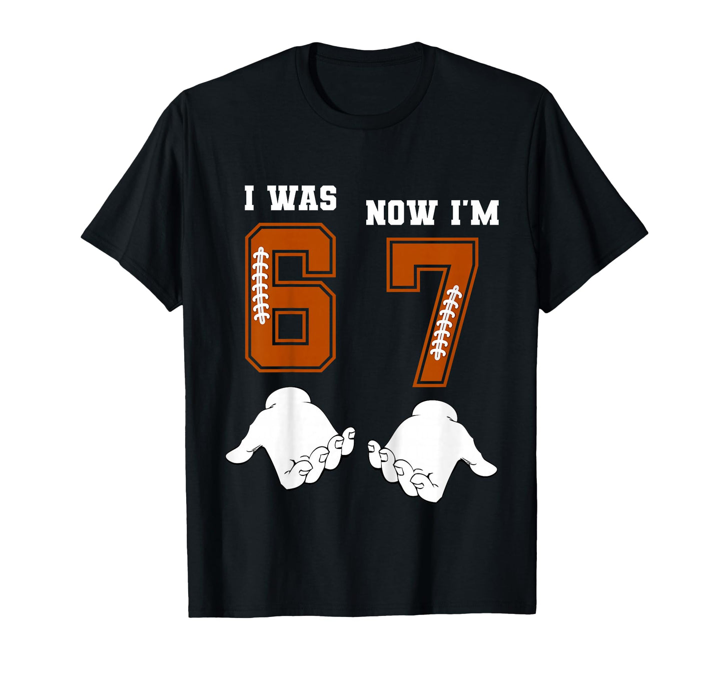 I was 6 Now I'm 7 Year Old Birthday 67 Girls Boys Football T-Shirt
