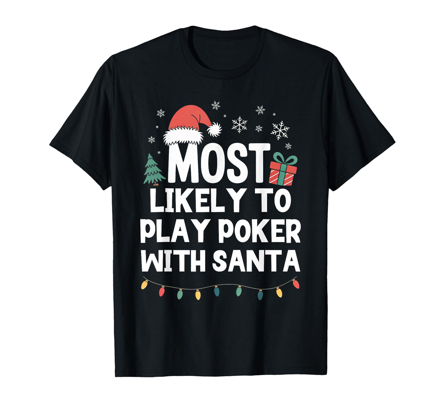Most Likely to Play Poker with Santa Christmas Funny Xmas T-Shirt