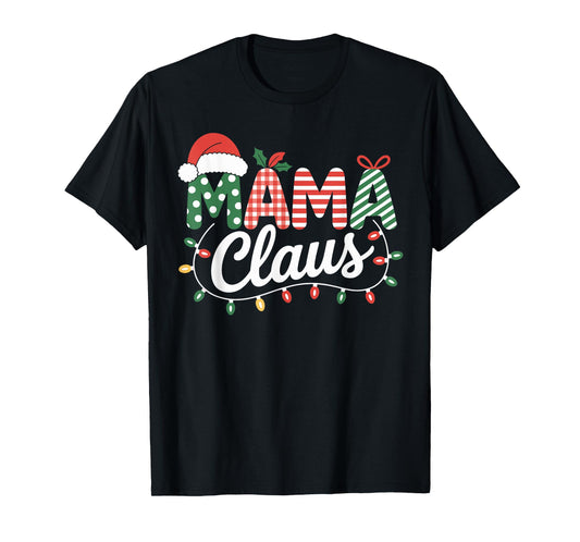 Mama Claus Christmas Lights Holiday Matching Family Xmas Tee T-Shirt