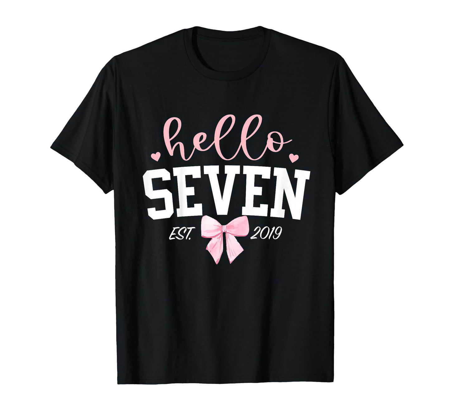 Hello Seven Est 2019 7th Birthday Girl Turning 7 T-Shirt