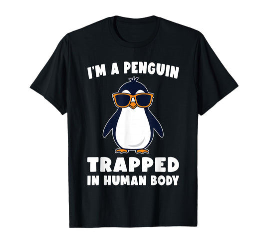 I'm A Penguin Trapped in A Human Body - Penguin Lover T-Shirt