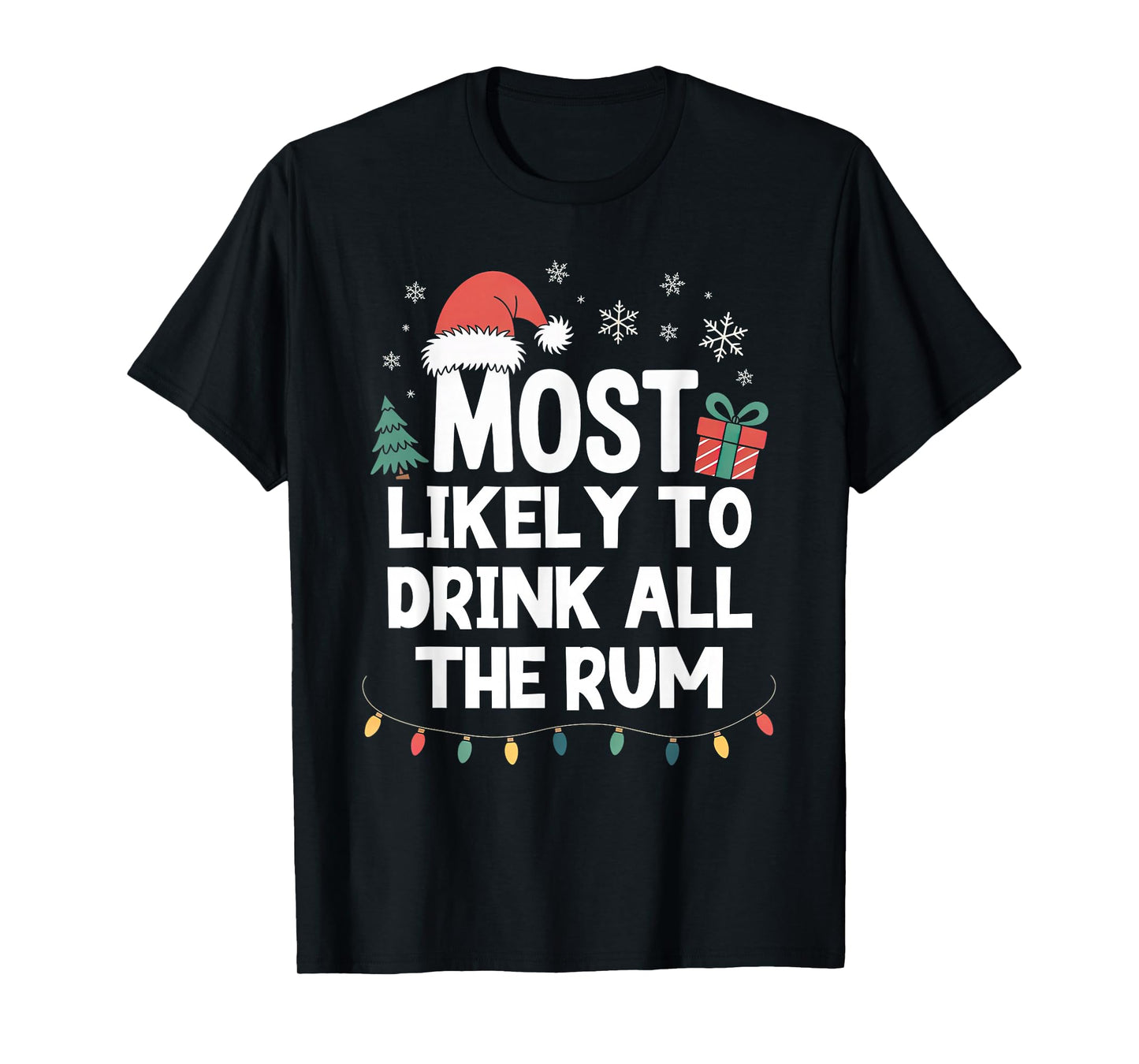 Most Likely to Drink All The Rum Christmas Funny Xmas T-Shirt