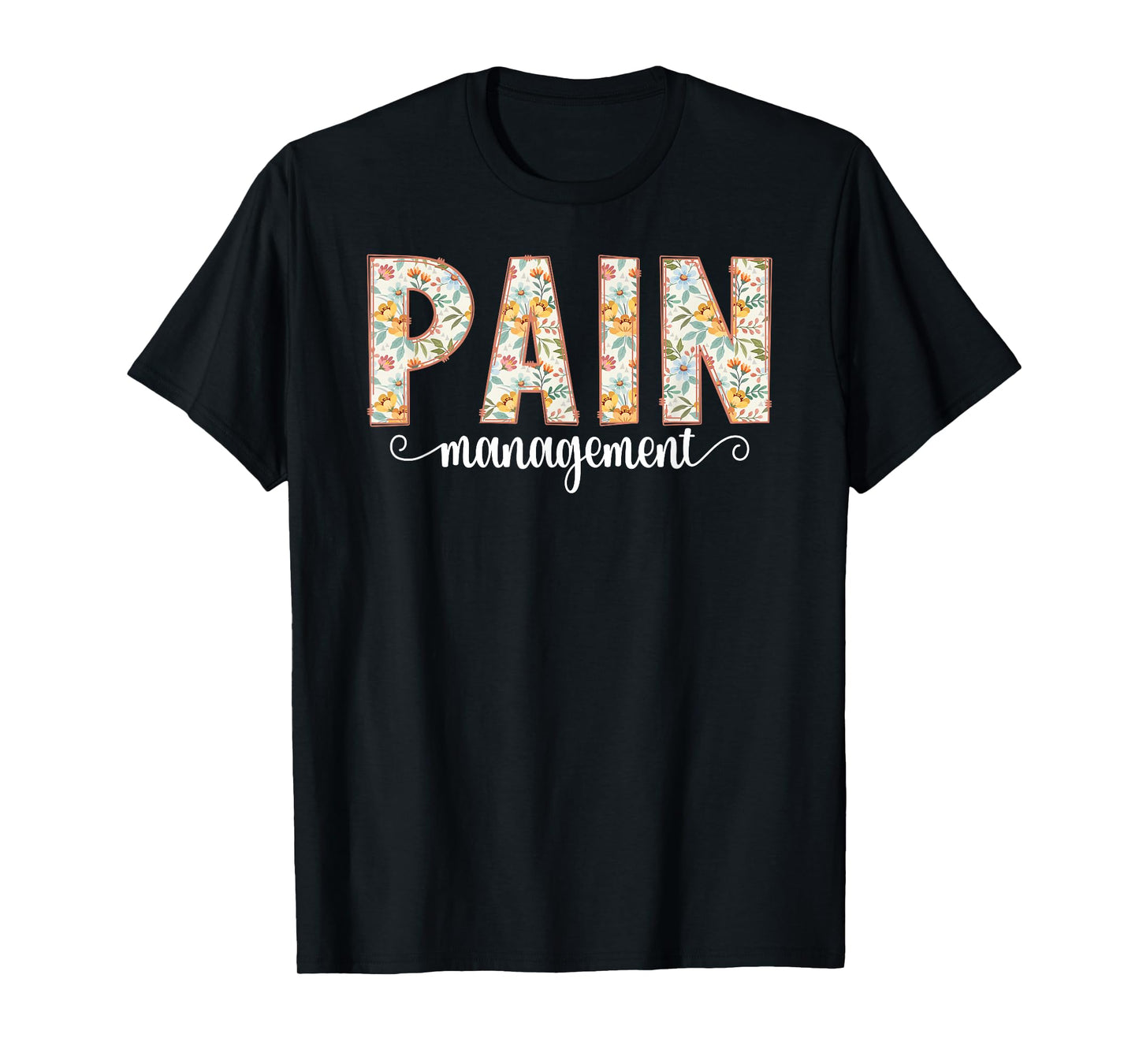 Pain Management Nurse Pain Clinic Pain Management Nursing T-Shirt