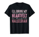 I'll Bring My Hard Fought Heartfelt Hallelujah T-Shirt