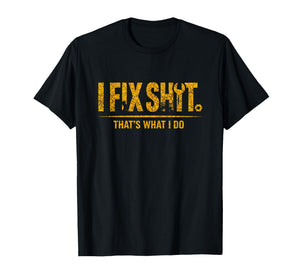 Funny I Fix Shit That's What I Do Vintage T-Shirt