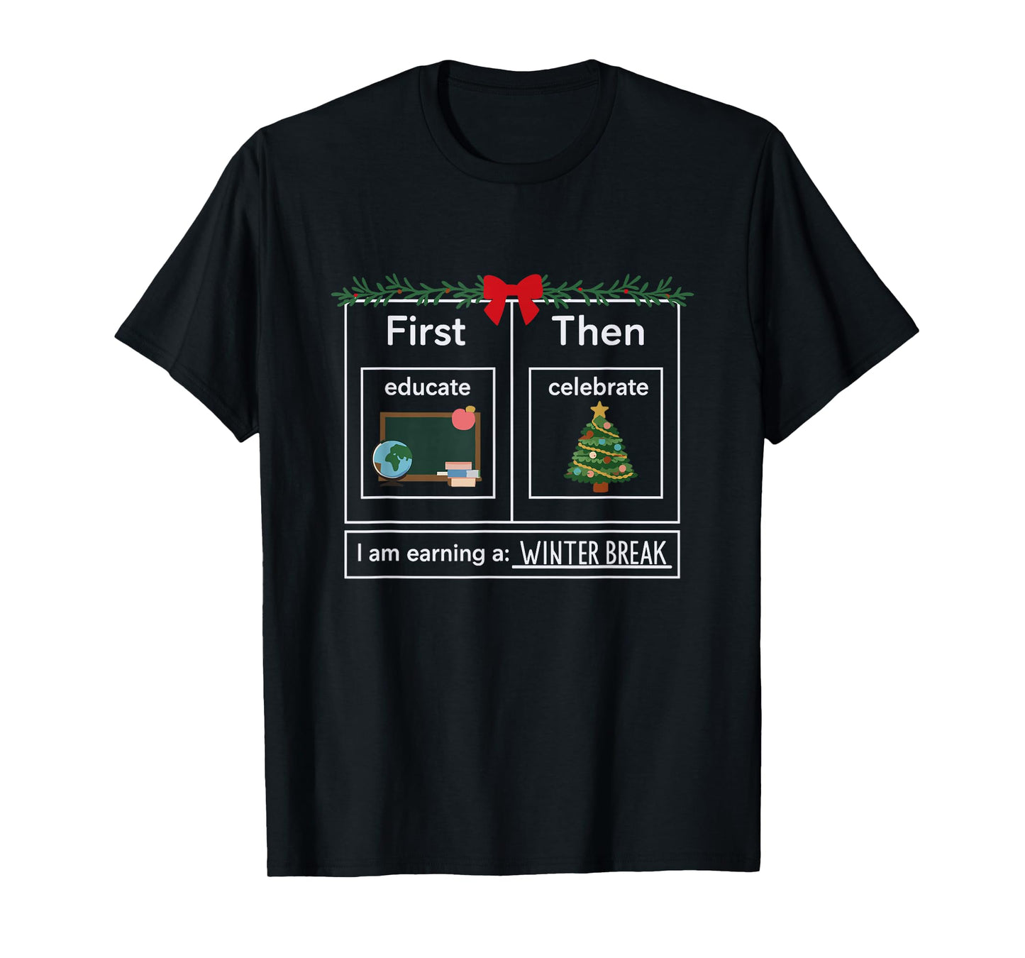 First Educate Then Celebrate Christmas Winter Break Teacher T-Shirt