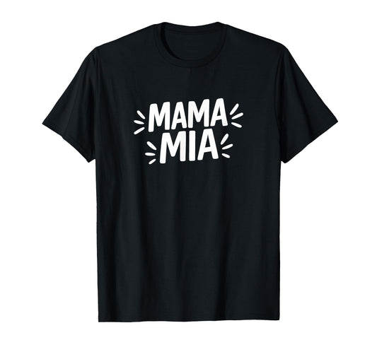 Mama Mia - T-Shirt