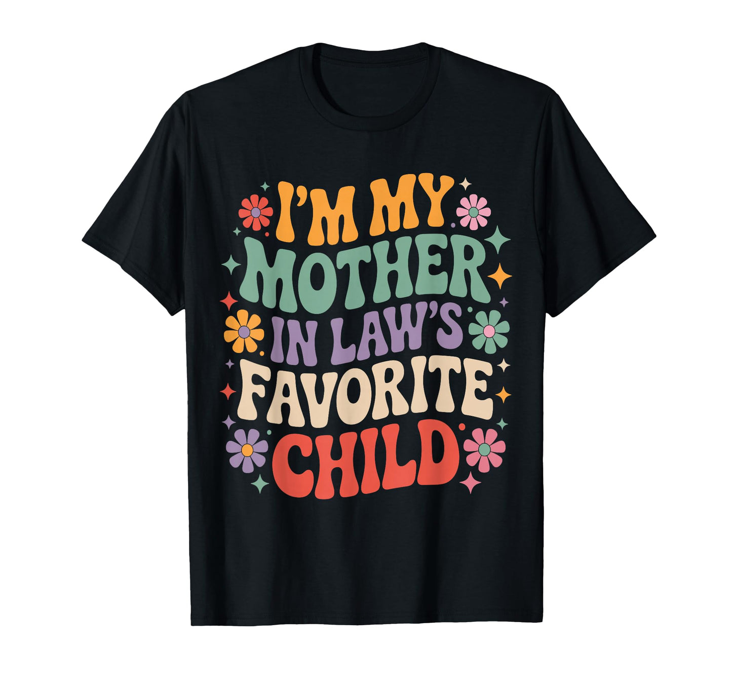 Funny Retro I’m My Mother in Law’s Favorite Child Flowers T-Shirt