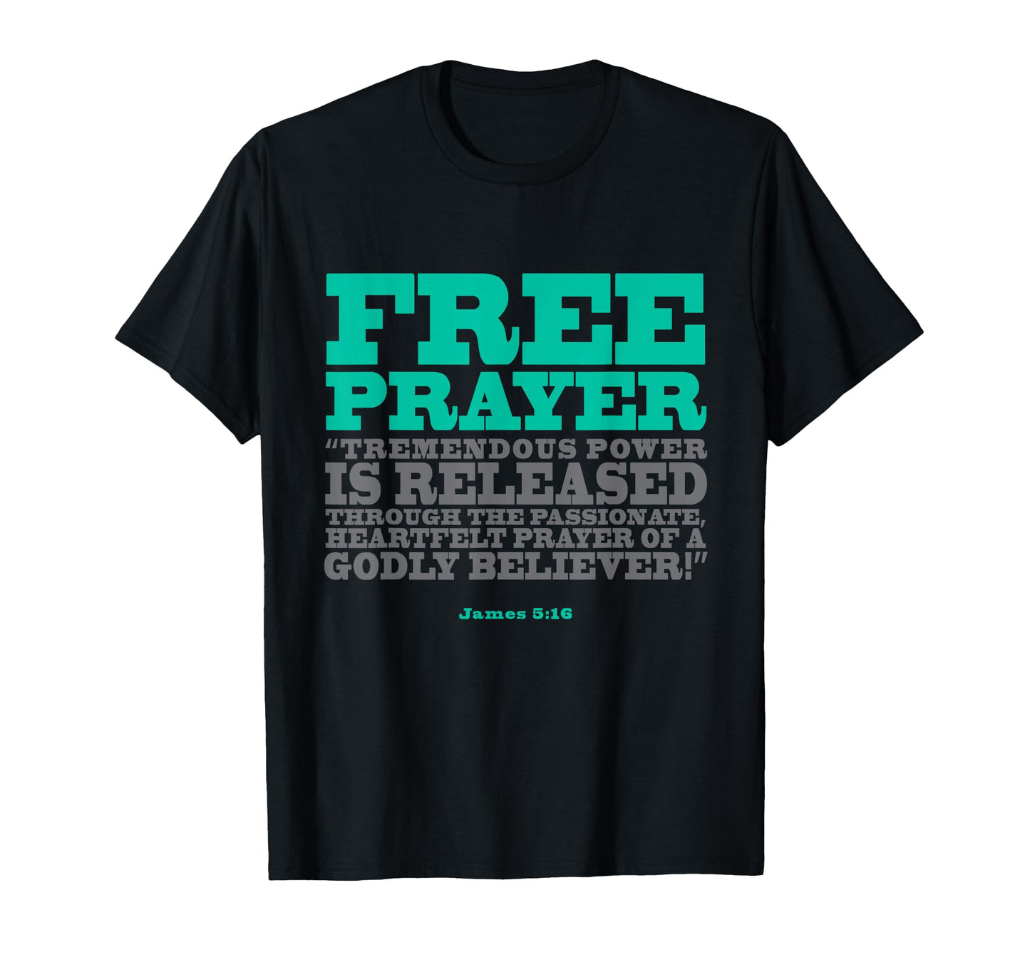 Free Prayer Christian God Bible James 5:16 T-Shirt
