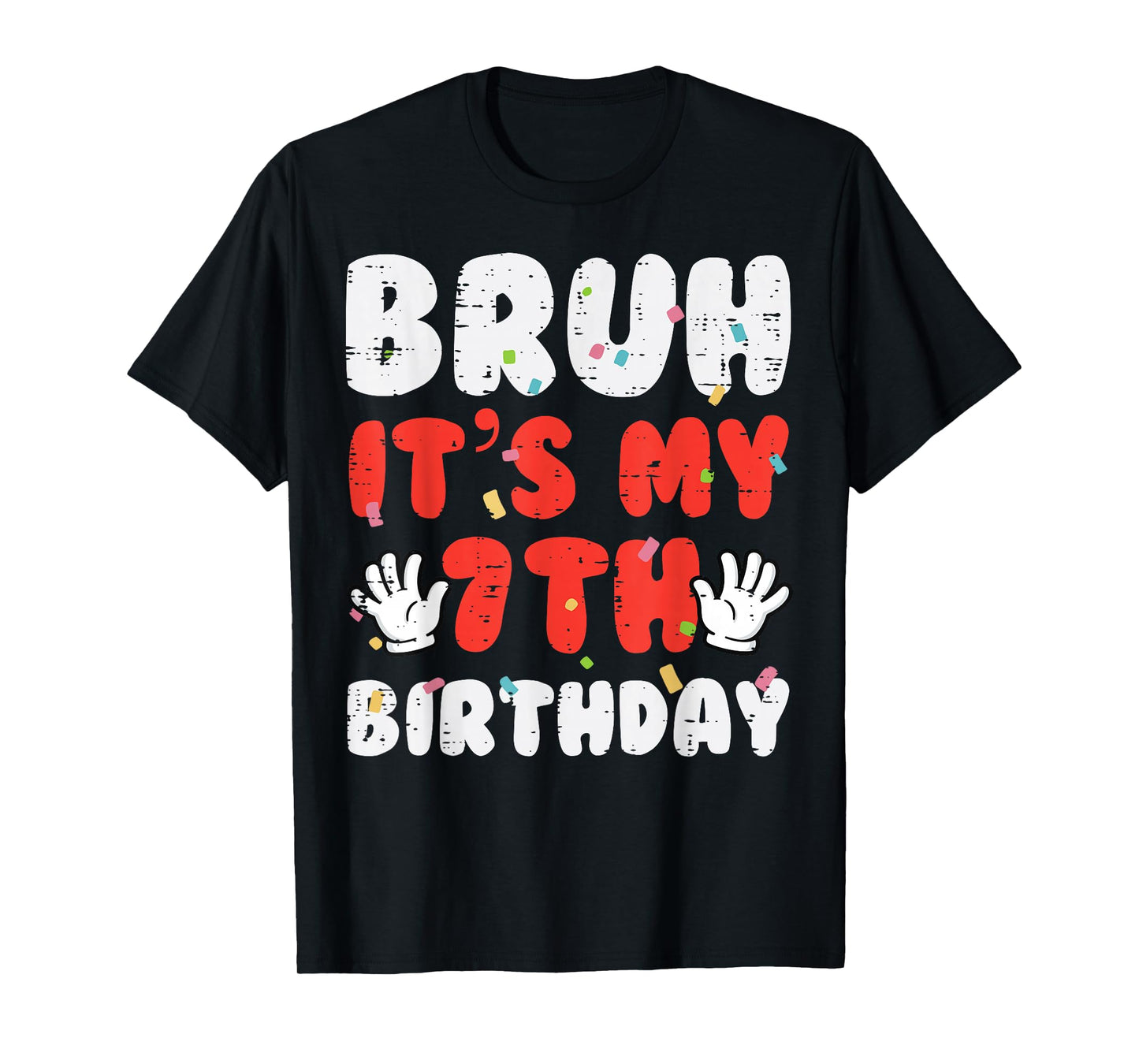 Bruh Its My 7th Birthday Hands 7 Year Bday Boys Girls Kids T-Shirt