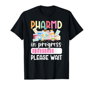 Future PharmD in Progress Doctor of Pharmacy to Be T-Shirt
