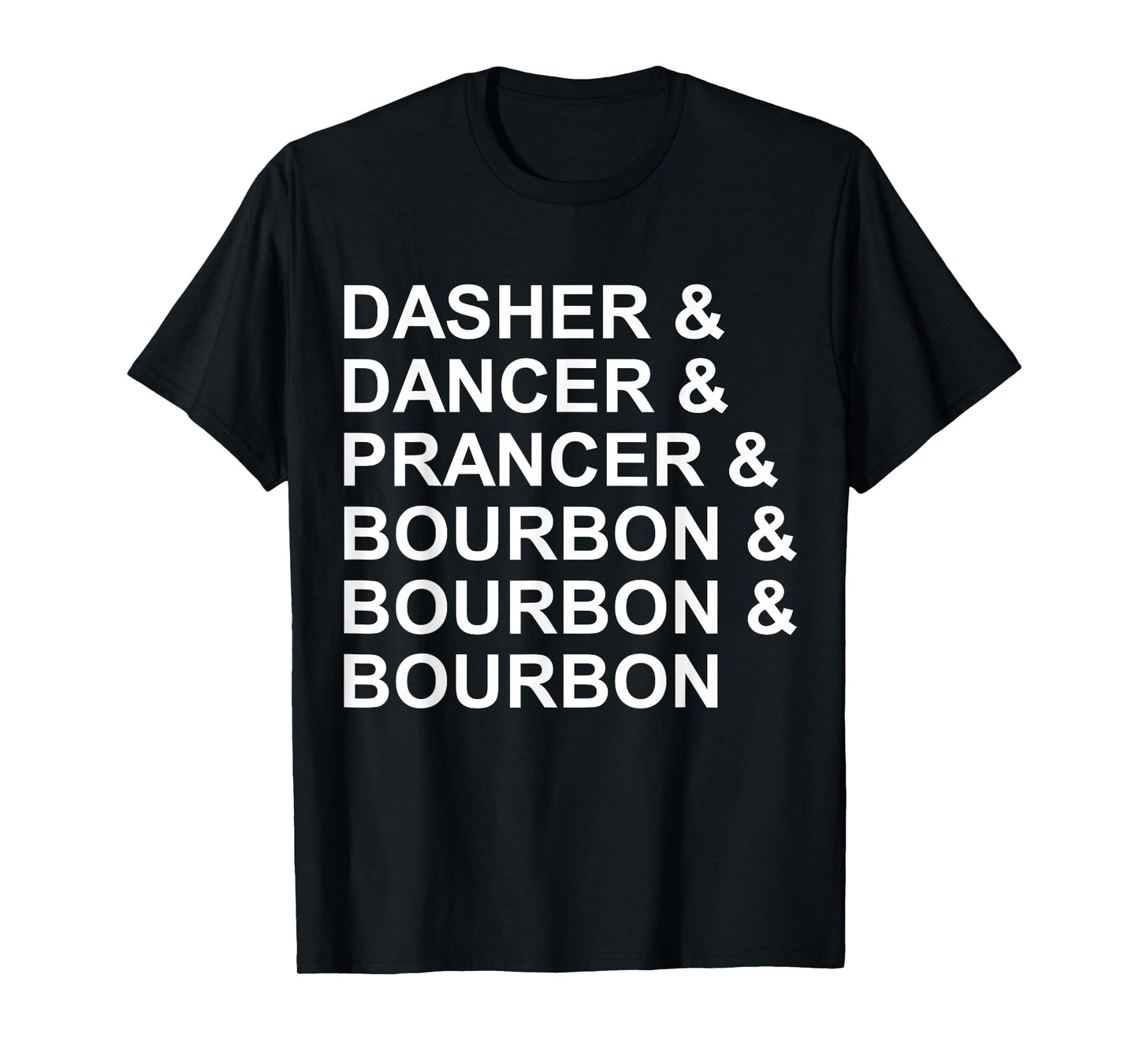 Dasher Dancer Prancer & Bourbon Funny Christmas Whiskey T-Shirt