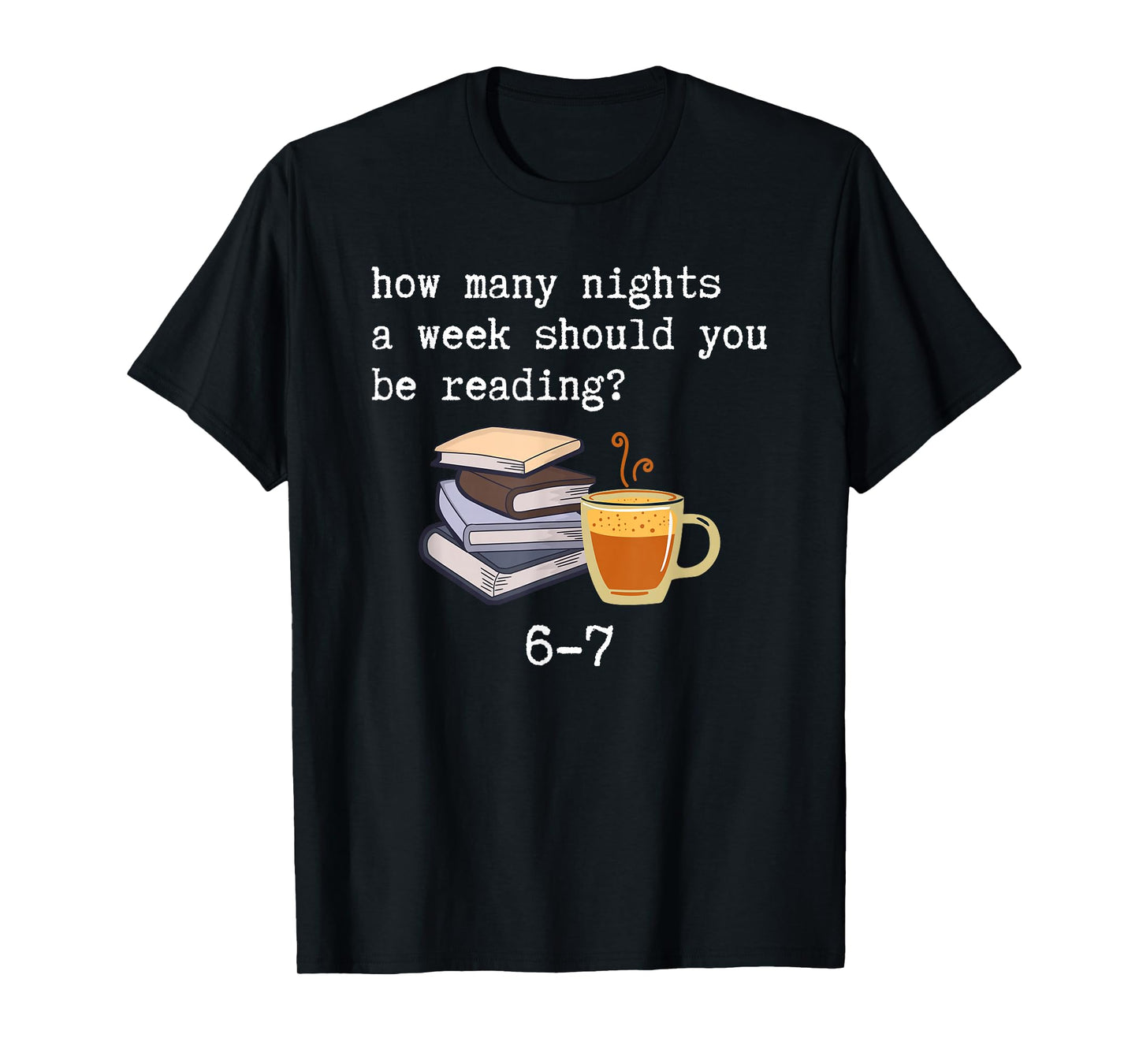 67 Read Every Night Funny Quote for Book Lovers &Coffee Fans T-Shirt