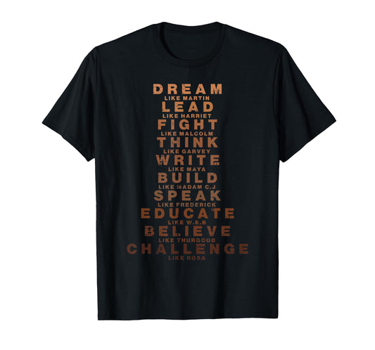 Black History Dream Like Martin Lead Harriet Men Women Kids T-Shirt