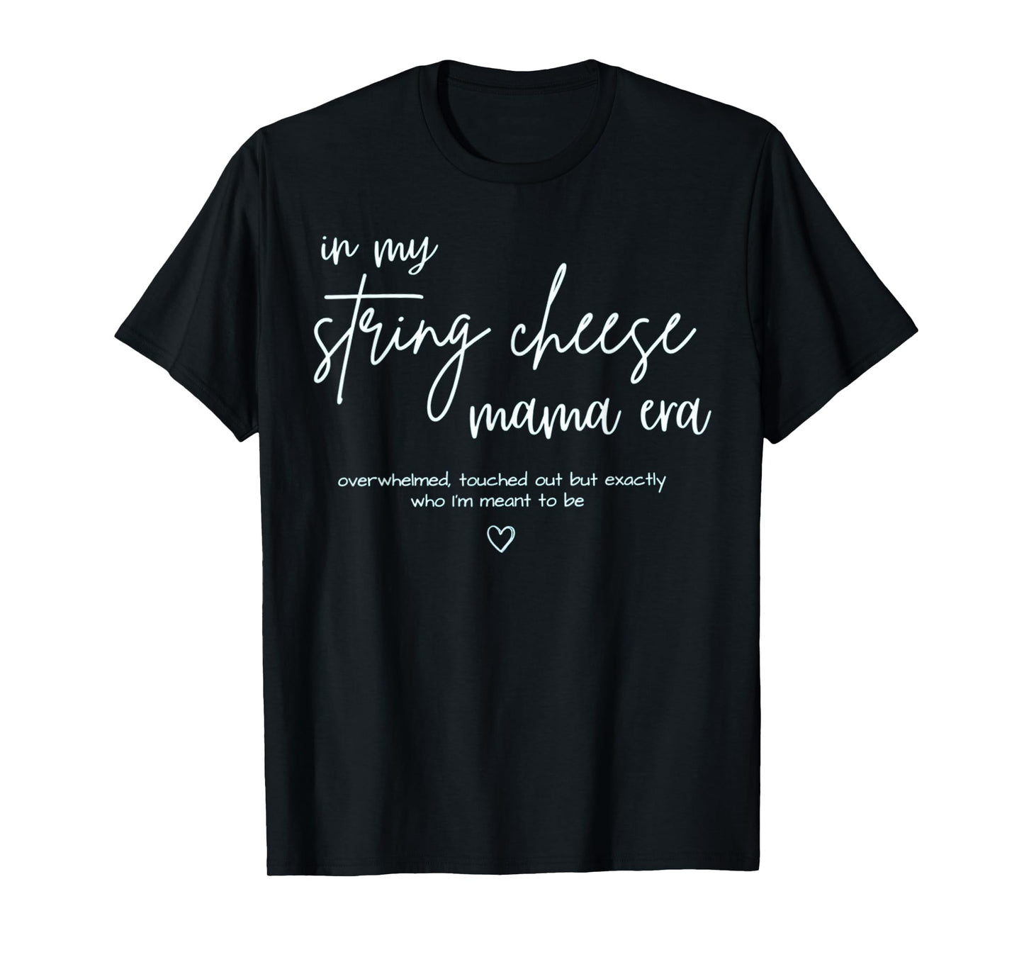 String Cheese Mama Era Funny Overstimulated Mom T-Shirt