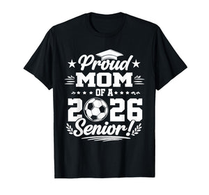 Proud Mom of A 2026 Senior Soccer Graduate T-Shirt