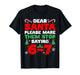 Dear Santa Please Make Them Stop Saying 6-7 Funny Xmas Meme T-Shirt
