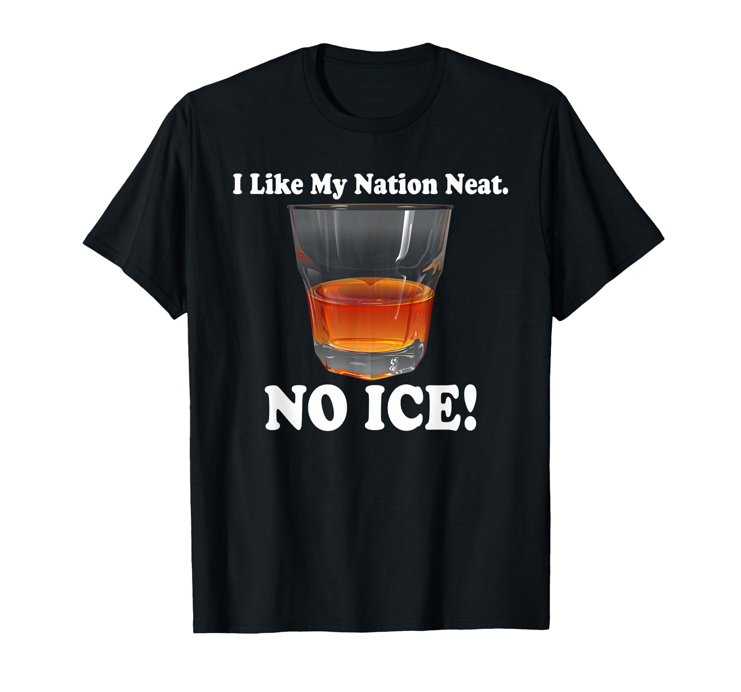 I Like, My Nation Neat. No Ice, Punny T-Shirt