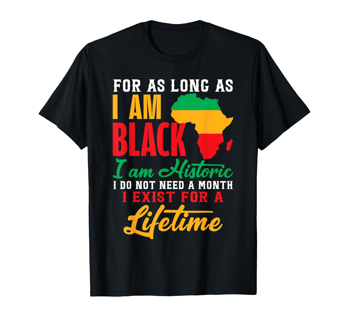 for As Long As I'm Black I'm Historic Black History Month T-Shirt
